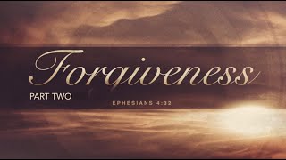 Forgiveness, Part 2 (Ephesians 4:32)