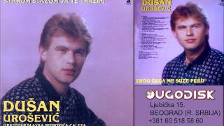 Dusan Urosevic Dule - Zbog cega me suze peku - (Audio 1989)