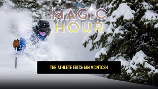 Ian McIntosh - The Athlete Edits | Magic Hour