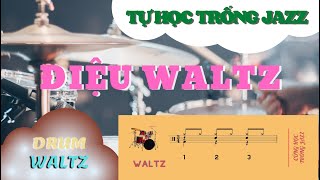 HƯỚNG DẪN TRỐNG JAZZ ĐIỆU VALSE | CÙNG HỌC TRỐNG JAZZ, waltz drum exercises