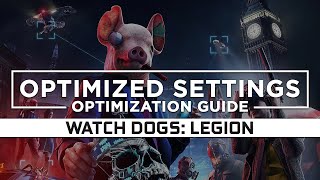Watch Dogs: Legion — Optimized PC Settings for Best Performance