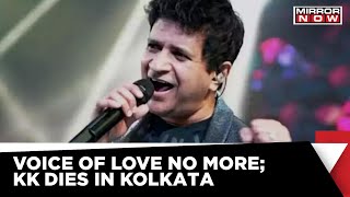 Voice Of Love No More | Bollywood Singer KK Dies Post-Performance In Kolkata | Latest English News