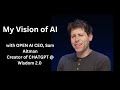 Sam Altman: My Vision of AI