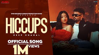 Deep Chahal : Hiccups (Hichkiyan) Latest Punjabi Song 2022 | New Punjabi Song 2022 | Even Records