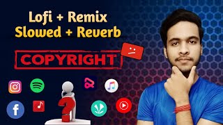 Lofi + Remix + Reverb + Slowed Songs Copyright 😨| Content ID Nahi Milegi ? Copyright Claim Aayega ?