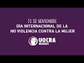 25 de Noviembre - Día Internacional de la NO VIOLENCIA contra la mujer. | Gerardo Martínez UOCRA