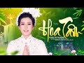 HOA TÂM - Á HẬU THI PHƯỢNG || Nhạc Phật Giáo Hay 2021 [Official  Music Video]