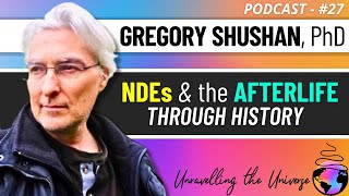 Near-Death Experiences (NDEs) & the Afterlife through history & across cultures: Gregory Shushan PhD