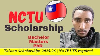 How To Apply #IELTS የማይጠይቅ ስኮላርሽፕ #በታይዋን | NCTU Scholarship #Taiwan 2025: No IELTS |BSc, MSc \u0026 PhD|