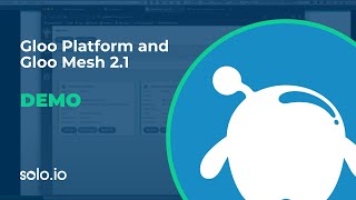 Gloo Platform and Gloo Mesh 2.1 Demo