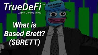 TrueDefi // Episode 32: What is Based Brett ($BRETT)?