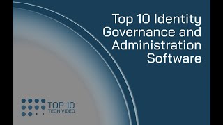 Top 10 Identity Governance and Administration Software