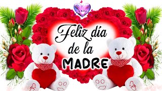 Feliz dia de las madres con Lindo video y  Lindo mensaje de Feliz dia de la  madre en su día