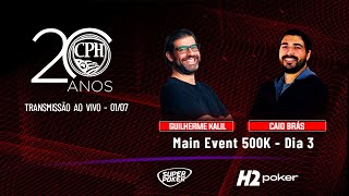 Dia 3 💥 Main Event CPH 500K Gtd💥 no H2 Club São Paulo - 🏆R$ 115.000,00