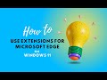 How to use Extensions for Microsoft Edge on Windows 11
