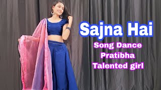 Sajna Hai Mujhe Song Dance Video||new Dance Sajna Hai Mujhe Sajna ke liye @DancewithAlishaa