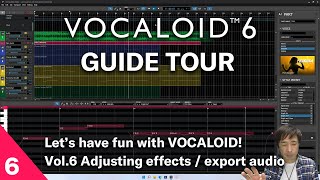 Vol.6【VOCALOID official guide tour】Let's have fun with VOCALOID!  Adjusting effects and export audio