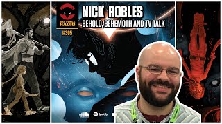 Bat Force Radio Ep # 305 - Nick Robles - Behold, Behemoth