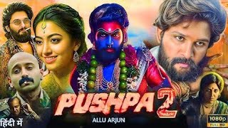 Pushpa 2 Full Movie Hindi Dubbed 2024 | Allu Arjun, Rashmika Mandanna, Fahad Faasil | Review \u0026 Facts