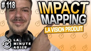 Impact Mapping - Vision produit - La Minute Agile Scrum