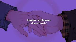 Raatan Lambiyaan [ Slowed + Reverb ] | Jubin Nautiyal , Asees Kaur | Tabbu Music | Textaudio