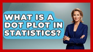 What Is A Dot Plot In Statistics? - The Friendly Statistician