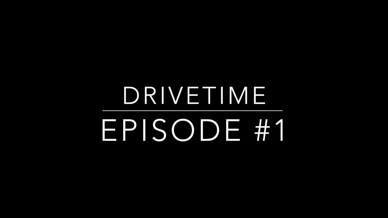 DRIVETIME // Episode #1 - YouTube