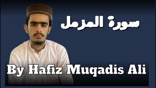Surah Muzammil  || By Hafiz Muqadas Ali With Arabic Text (Hd) #Shiekh Shuraim