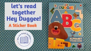 Let's read together a Hey Duggee book. Hey Duggee: ABC: Alphabet Sticker Book. Read along.