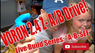 VORON 2.4 Build It Live *Episode 7* A/B Drive