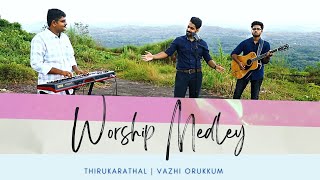 Thirukarathaal Vahichu // Vazhi Orukkum // Worship Unplugged // Malayalam \u0026 Hindi Medley