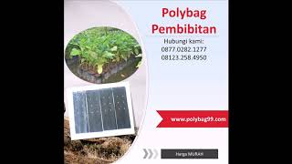 Jual Polybag Tanaman Ukuran Custom di Ciamis, Hub. 0852.3392.5564