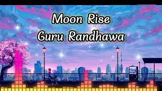 Moon Rise (Lyrics) - Guru Randhawa |@Video-THAR #tere #moonrise #lofimusic #newsong