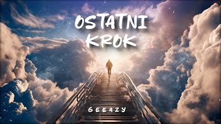 Geeazy - Ostatni Krok  (PROD.SKROKU x PATI)