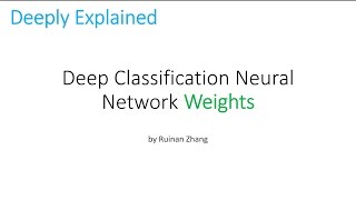 Deeply Explained - Deep Classification Neural Network Weights