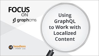 FOG 11: Using GraphQL to Work with Localized Content