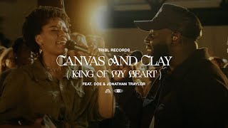 Canvas & Clay [King of My Heart] (feat. DOE & Jonathan Traylor) | Maverick City Music | TRIBL