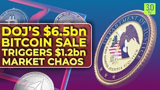 DOJ’s $6 5bn Bitcoin Sale Triggers $1 2bn Market Chaos | Web3 | 3.0 TV