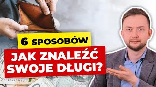 Jak ODNALEŹĆ swoje DŁUGI? 6 miejsc, które musisz sprawdzić!