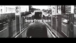 BORN FROM PAIN \