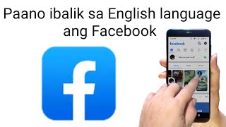 Paano ibalik sa english ang Facebook || gawing english language ang facebook app