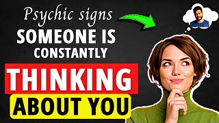 7 PSYCHIC SIGNS someone is constantly THINKING About You!