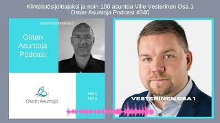 346. Kiinteistösijoittajaksi ja noin 100 asuntoa Ville Vesterinen Osa 1