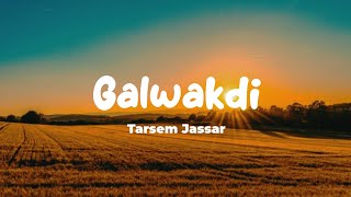 Tarsem Jassar - Galwakdi (Lyrics)