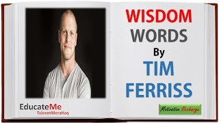 Wisdom Words by Tim Ferriss - Motivational Quotes by Tim Ferriss