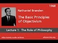 Lecture 1: What is Philosophy | The Basic Principles of Objectivism | Nathaniel Branden