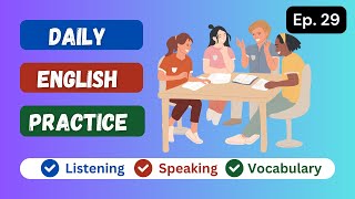 Daily English Practice To Improve Your Listening and Speaking Skills || Episode 29