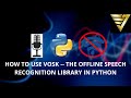 How to use #Vosk -- the Offline Speech Recognition Library for Python