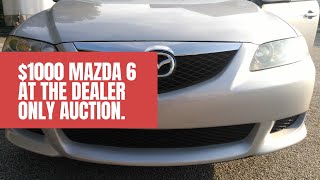 Buying a $1000 Mazda 6 at the Dealer only auction.