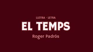 Roger Padrós - EL TEMPS (Lletra · Letra)